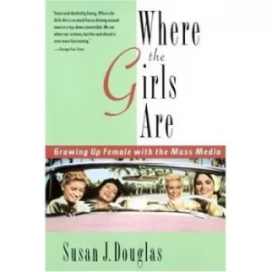 Image of Where the girls are by Susan J. Douglas