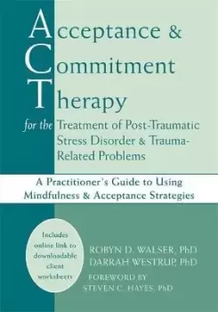 Image of Acceptance & Commitment Therapy for the Treatment by Robyn D. Walser