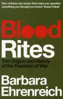 Image of Blood Rites : Origins and History of the Passions of War