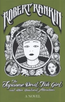 Image of The Japanese Devil Fish Girl and Other Unnatural Attractions by Robert Rankin Hardback