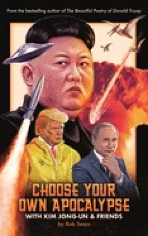 Image of choose your own apocalypse with kim jong un and friends