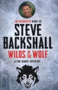 Image of Wilds of the Wolf by Steve Backshall Hardback