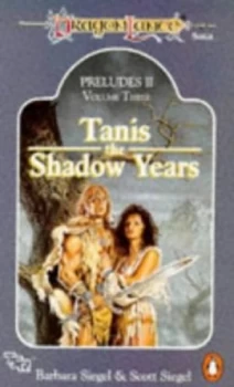 Image of Tanis the Shadow Years by Barbara Siegel and Scott Siegel Paperback