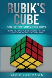 Image of Rubik's Cube Solution Book For Kids : How to Solve the Rubik's Cube for Kids with Step-by-Step Instructions Made Easy