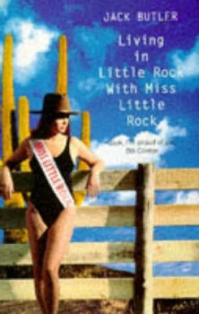 Image of Living in Little Rock with Miss Little Rock by Jack Butler Paperback