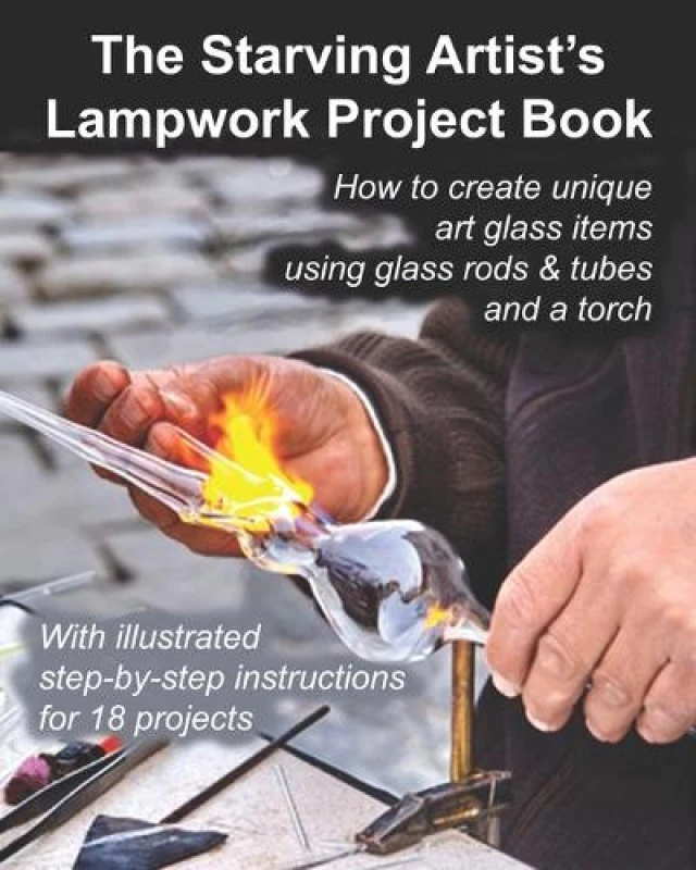 Image of The Starving Artists Lampwork Project Book by Fledgling Studio Book