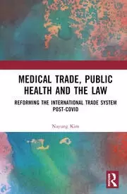 Image of Medical Trade Public Health and the Law Reforming the International Trade System Post-Covid
