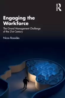 Image of Engaging the Workforce : The Grand Management Challenge of the 21st Century