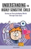 Image of understanding the highly sensitive child seeing an overwhelming world throu