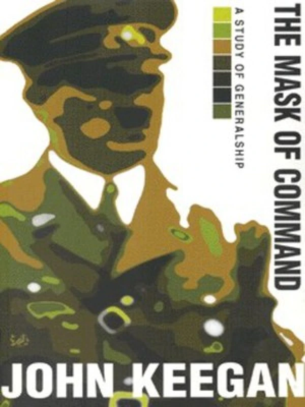 Image of The Mask of Command by John Keegan Book