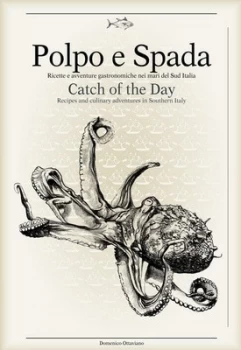 Image of Polpo E Spada: Catch of the Day Recipes and Culinary Adventures in Southern Italy Hardback 2018