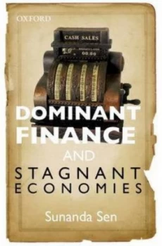 Image of Dominant Finance and Stagnant Economies by Sunanda Sen Hardback