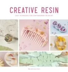 Image of Creative Resin : Easy techniques for contemporary resin art