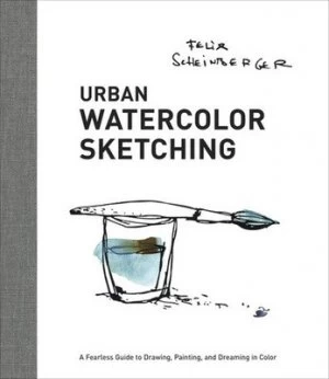 Image of Urban Watercolor Sketching by Felix Scheinberger Paperback
