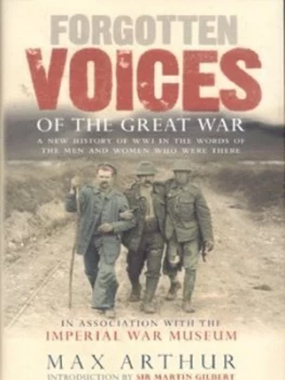 Image of Forgotten Voices of the Great War by Max Arthur and Imperial War Museum Hardback