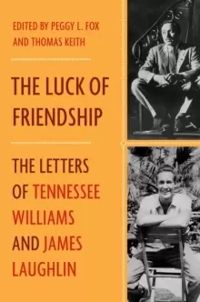 Image of The Luck of Friendship : The Letters of Tennessee Williams and James Laughlin