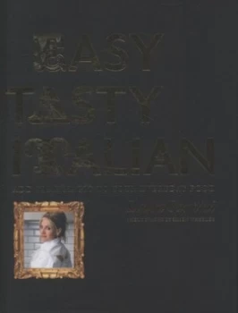 Image of Easy Tasty Italian by Laura Santtini and Simon De Courcy Wheeler Hardback