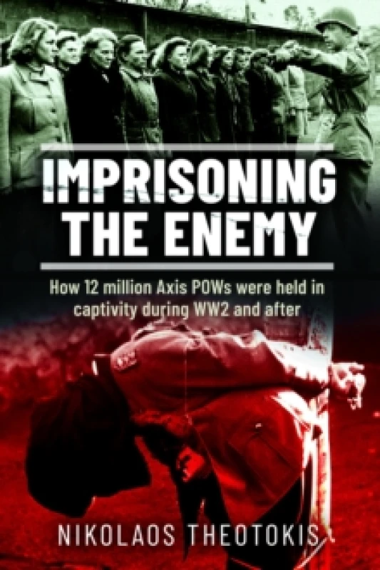 Image of Imprisoning the Enemy. Hardback. By Nikolaos Theotokis Books