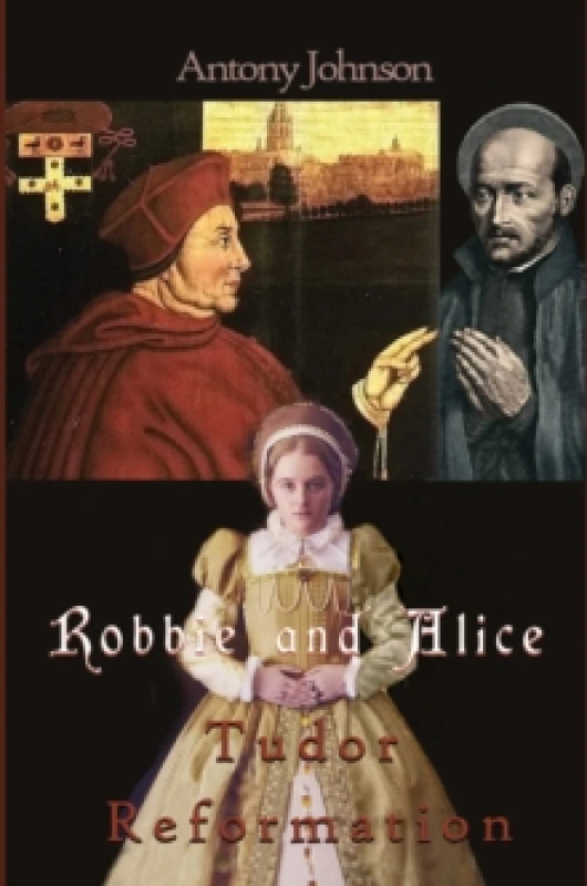 Image of Robbie and Alice - Tudor Reformation Paperback / softback