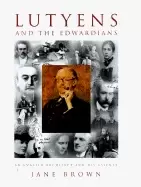 Image of lutyens and the edwardians an english architect and his clients