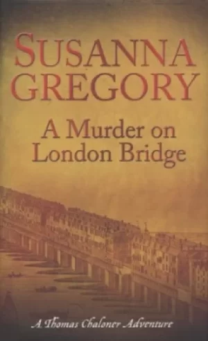 Image of A murder on London Bridge by Susanna Gregory