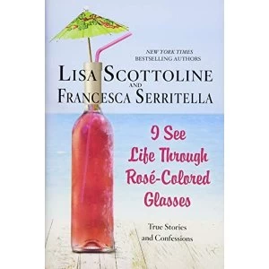 Image of I SEE LIFE THROUGH ROSCOLORED GLASSES Hardback 2018