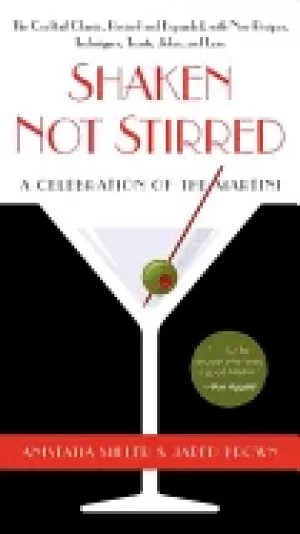 Image of shaken not stirred a celebration of the martini
