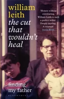 Image of The Cut that Wouldn't Heal : Finding My Father