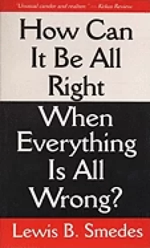 Image of how can it be all right when everything is all wrong
