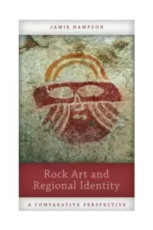 Image of Rock Art and Regional Identity : A Comparative Perspective