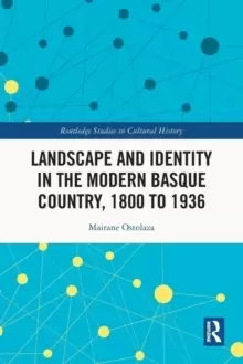 Image of Landscape and Identity in the Modern Basque Country, 1800 to 1936