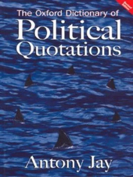 Image of The Oxford Dictionary of Political Quotations by Antony Jay Paperback