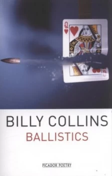 Image of Ballistics by Billy Collins Paperback