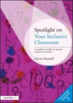 Image of Spotlight on Your Inclusive Classroom by Glynis Hannell Paperback