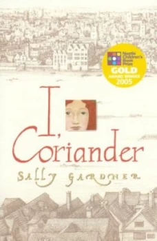 Image of I Coriander by Sally Gardner Paperback