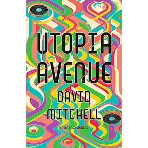 Image of Utopia Avenue The Number One Sunday Times Bestseller Hardback Mitchell, David