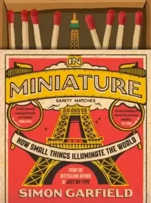 Image of In Miniature : How Small Things Illuminate The World