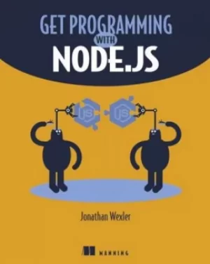 Image of Get programming with Nodejs by Jonathan Wexler
