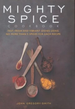 Image of Mighty Spice Cookbook by John Gregory-Smith Hardback