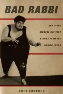 Image of Bad Rabbi : And Other Strange but True Stories from the Yiddish Press