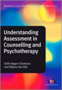 Image of Understanding Assessment in Counselling and Psychotherapy by Sofie Bager-Charleson Paperback