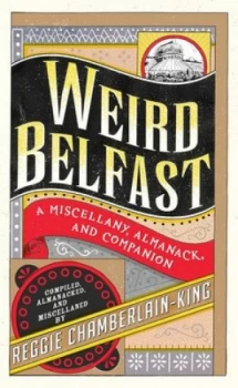 Image of Weird Belfast by Reggie Chamberlain-King Hardback