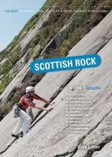 Image of Scottish Rock: The Best Mountain, Crag, Sea Cliff and Sport Climbing in Scotland : South Volume 1
