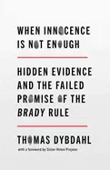 Image of when innocence is not enough hidden evidence and the failed promise of the
