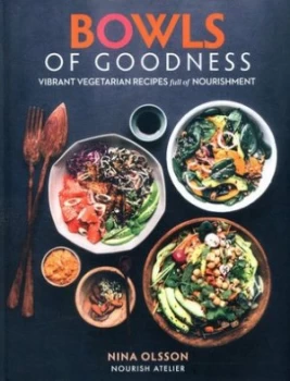 Image of Bowls of Goodness by Nina Olsson Hardback
