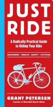 Image of Just Ride by Grant Petersen Paperback
