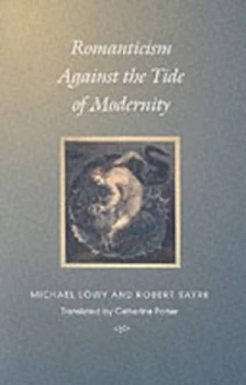 Image of Romanticism against the Tide of Modernity by Michael Lwy Paperback
