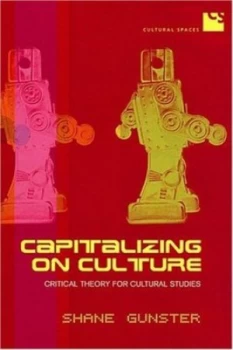 Image of Capitalizing on Culture by Shane Gunster Book