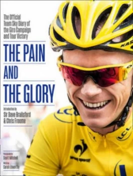 Image of The Pain and the Glory by Team Sky Hardback