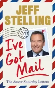 Image of I've Got Mail : The Soccer Saturday Letters